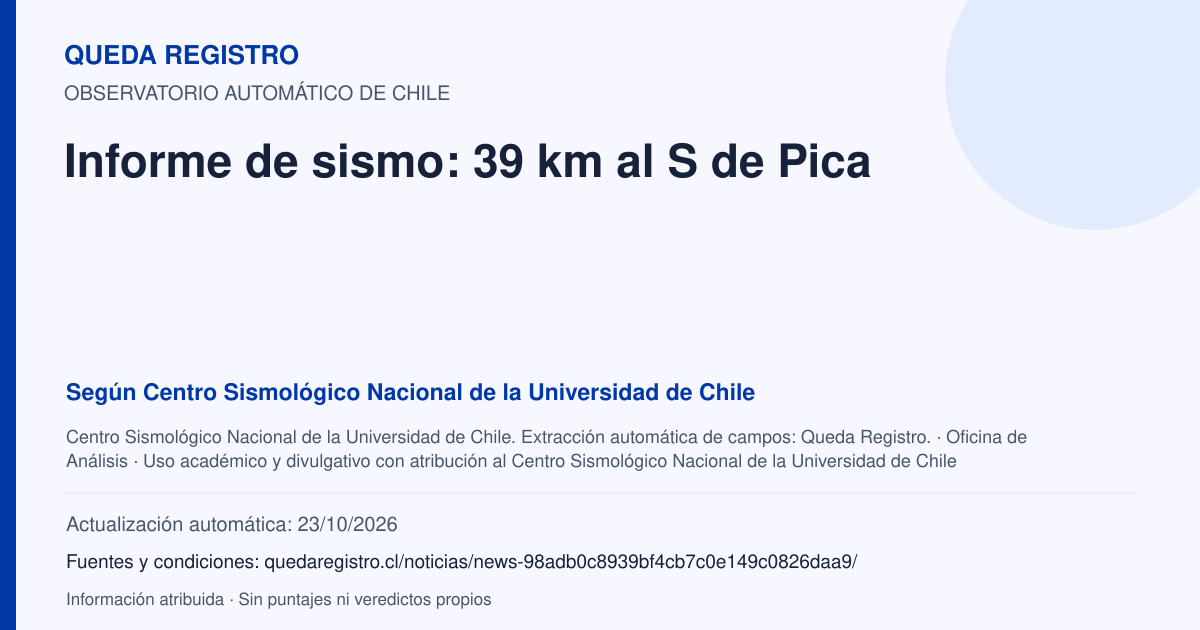 Tarjeta de Queda Registro. Informe de sismo: 39 km al S de Pica. Título de Centro Sismológico Nacional de la Universidad de Chile. Publicación: Fecha no disponible.. Recopilación automática, sin veredicto propio.
